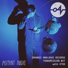ORGANIC ANALOGUE TRANSMISSION 27 - with KT66 [01.11.2022]