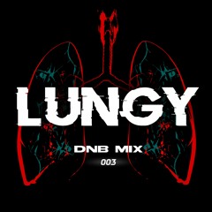 LUNGY - DNB MIX 003