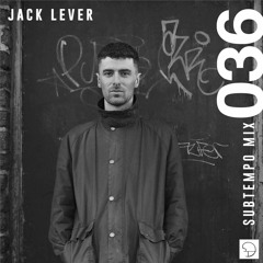 Subtempo Mix 036 - Jack Lever