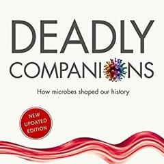 ✔️ [PDF] Download Deadly Companions: How Microbes Shaped our History (Oxford Landmark Science) b