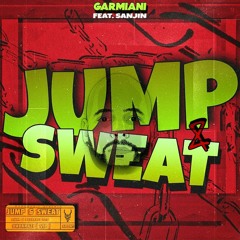 Garmiani Ft. Sanjin - JUMP & SWEAT ( PapaRazi VIP ) ( Buy = FreeDownload )