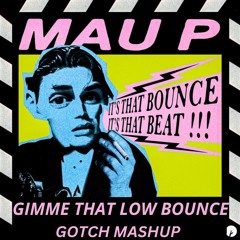 Mau P vs. Flo Rida, T-Pain - Gimme That Low Bounce (Gotch Mashup) *Preview*