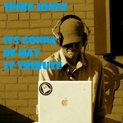 Its Gonna Be May JT Donaldson Tribute Mix