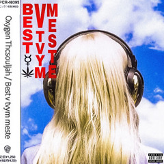 oxygen ft.Thcsouljah - Best v tvym meste (fwcal)