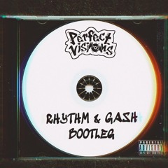 Rhythm & Gash (Perfect Visions Bootleg){Free Download}