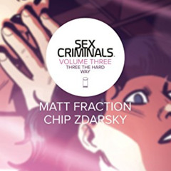 ACCESS PDF 🖌️ Sex Criminals Vol. 3 by  Matt Fraction &  Chip Zdarsky [PDF EBOOK EPUB