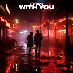 STEPHEND - WITH YOU