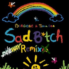 Borgore - Sad B*tch (Dubway Remix)
