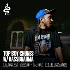 Top Boy Chunes w/ Bassbrahma - Aaja channel 1 - 06 05 25