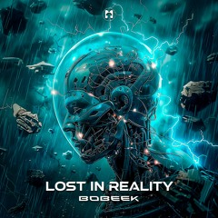 Bobeek - Lost In Reality (Original Mix)