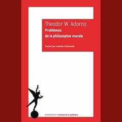 Theodor W. Adorno - Problèmes de la philosophie morale
