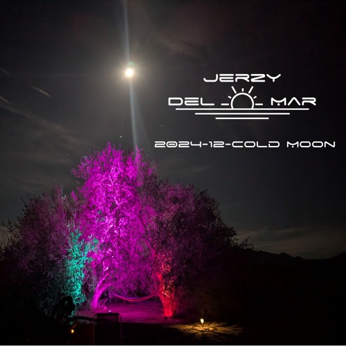 Stream 202412ColdMoon by Jerzy Del Mar Listen online for free on