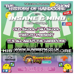 Insane "Live" Sunrise FM - 1992-2021 Hardcore - 23rd Mar 2021