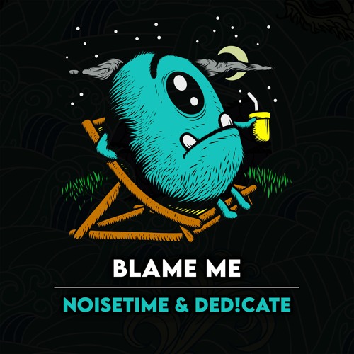 NOISETIME & DED!CATE - Blame Me