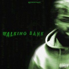 "WALKING BANK"