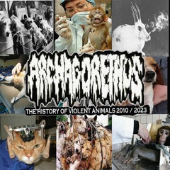 ARCHAGORETHUS - The History Of Violent Animals DISCOGRAPHY 2010 / 2023