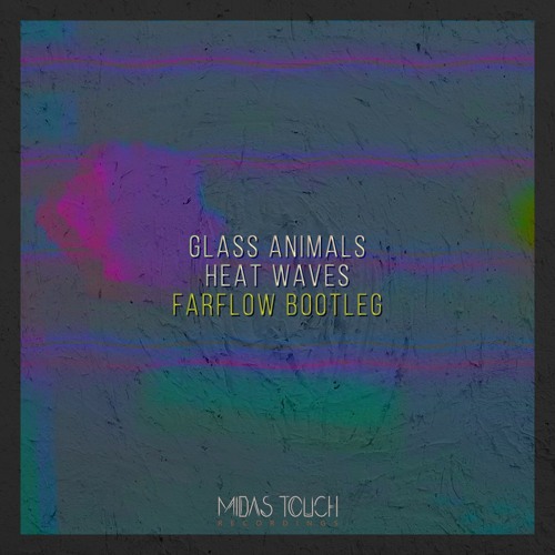 Glass Animals - Heat Waves (FarFlow Bootleg) [Free Download]