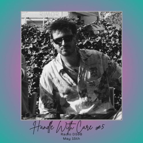 HANDLE WITH CARE #05 w/ Danilo Kas