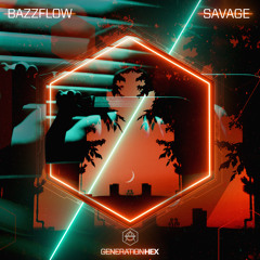 BAZZFLOW - Savage