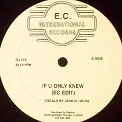 If U Only Knew (EC EDIT)