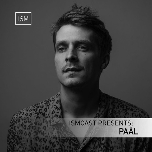 Ismcast Presents 143 - Paàl