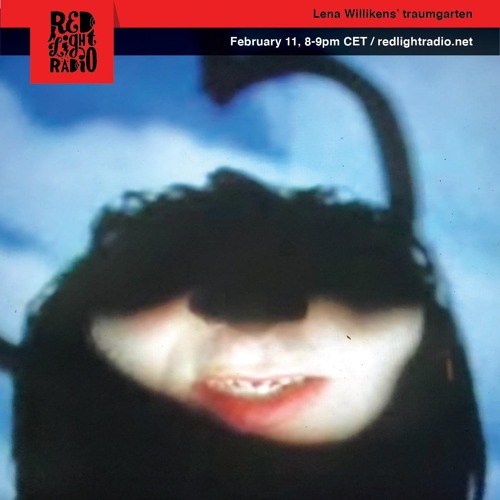 Lena Willikens’ traumgarten at Red Light Radio