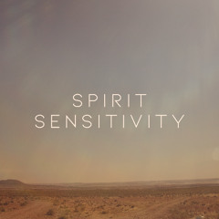 Spirit Sensitivity