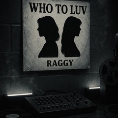 Who To Luv(Prod.Rallow Cannon)