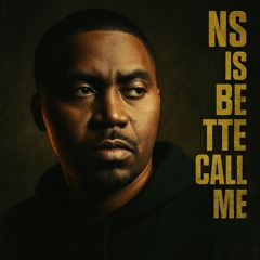 Nas is better call me !