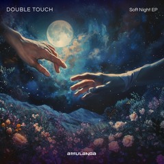 Premiere: Double Touch - Soft Night [Amulanga]