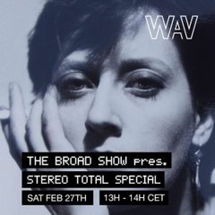 BROAD SHOW #24 @ WAV 27.02.2021 STEREO TOTAL SPECIAL