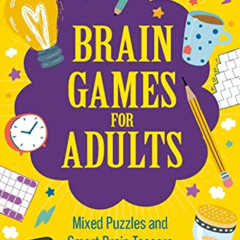 [FREE] PDF 📙 Brain Games for Adults: Mixed Puzzles and Smart Brainteasers to Challen