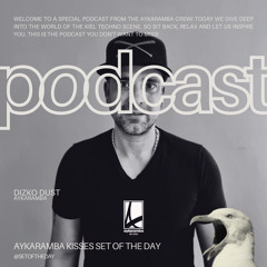 Set of the Day Podcast - 902 - Dizko Dust (Aykaramba Special)