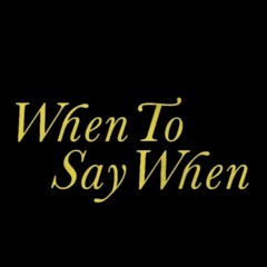 Chase Ben - When To Say When