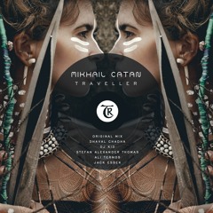 PREMIÈRE: Mikhail Catan - Traveller (Dj Kid Remix) [Tibetania Records]
