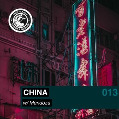 #013 – China (with Mendoza)
