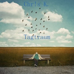 Chr!s K. - Tagtraum