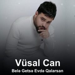 Belə Getsə Evdə Qalarsan
