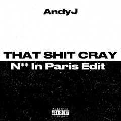 That Shit Cray : N* In Paris Remix