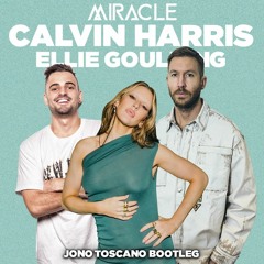 Calvin Harris Ft. Ellie Goulding - Miracle (Jono Toscano Bootleg)