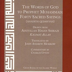 [Free] KINDLE 📭 The Words of God to Prophet Muhammad: Forty Sacred Sayings by  Ayatu