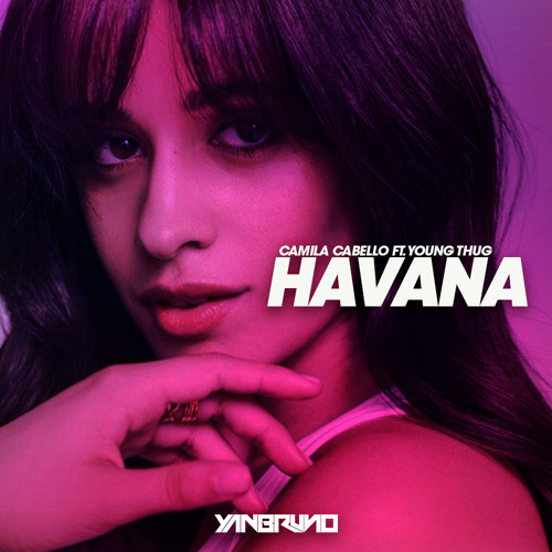 Camila Cabello Ft. Young Thug - Havana (Yan Bruno Remix) FREE DOWNLOAD!