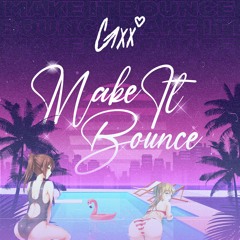 Gxx - Make It Bounce [prod. Lezter]