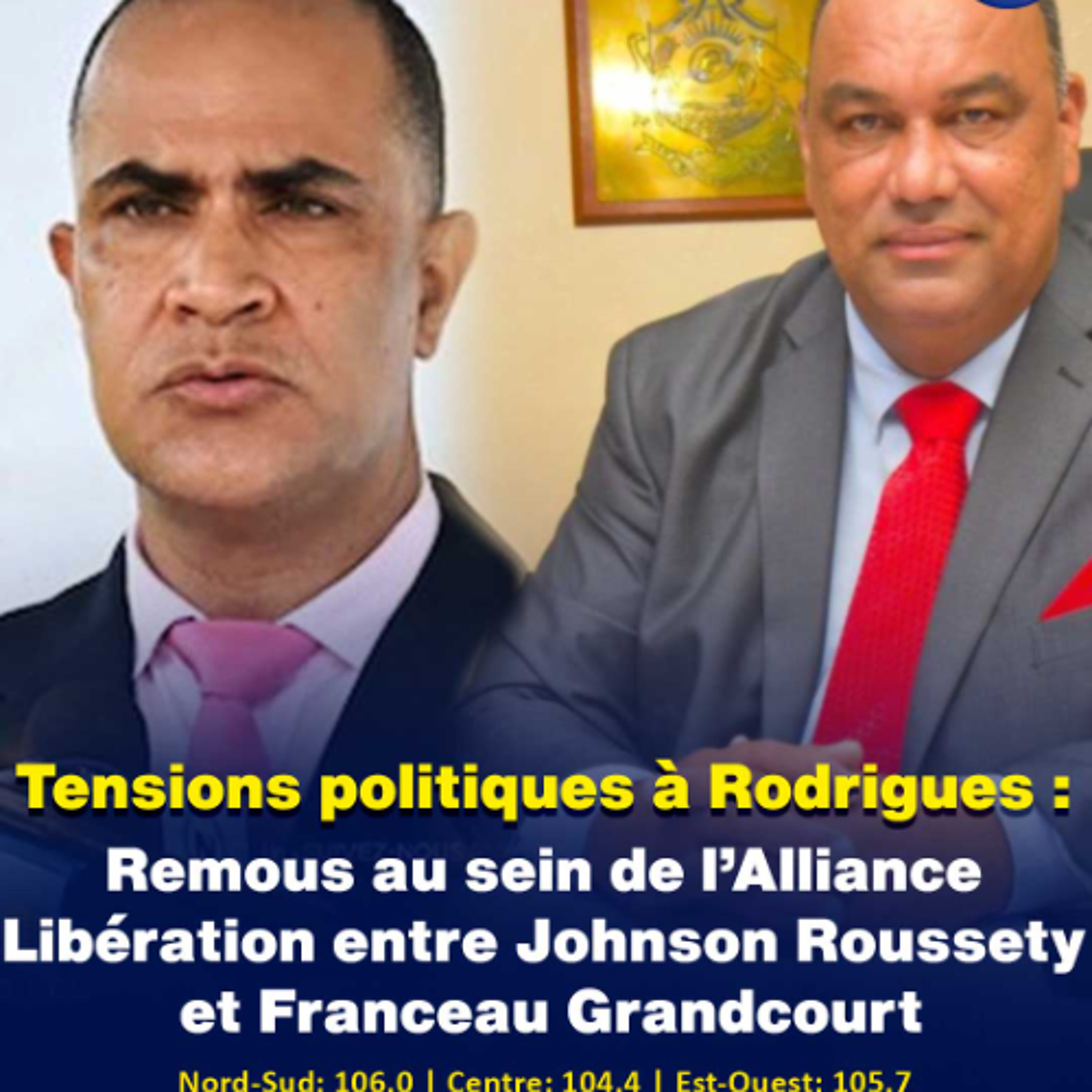 Tensions politiques à Rodrigues : Remous au sein de l’Alliance Libération entre Johnson Roussety et Franceau Grandcourt
