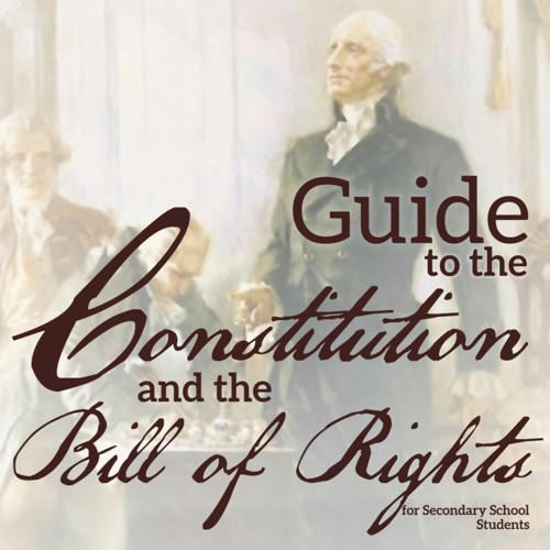 Guide to the Constitution and the Bill of Rights for Secondary School Students