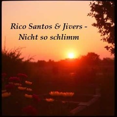 Rico Santos & Jivers - Nicht so schlimm