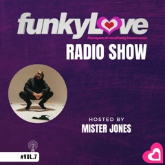 #Vol.7 funkyLove Radio Show (Hosted by Mister Jones) June 2024