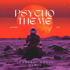 Psycho Theme ( LeoRachi House Remix )