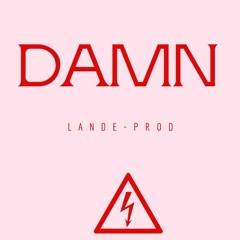 DAMN by LANDE-PROD