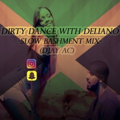 DIRTY DIARY WITH DELIANO (BASHMENT MIX)by DJ AC